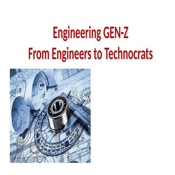 Engineering GEN-Z From Engineers to Technocrats