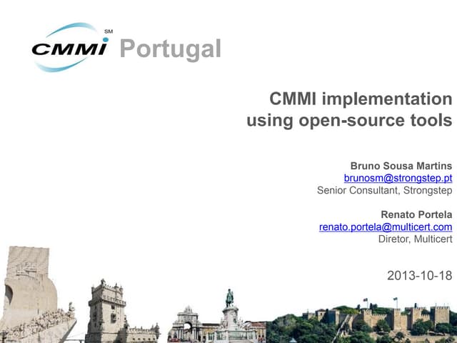 III Conferência CMMI Portugal, Presentation 1: CMMI implementation using open...