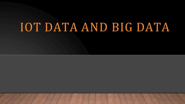 IOT DATA AND BIG DATA