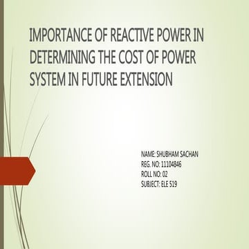 Importance of reactive power in determining the cost of power system in futur...