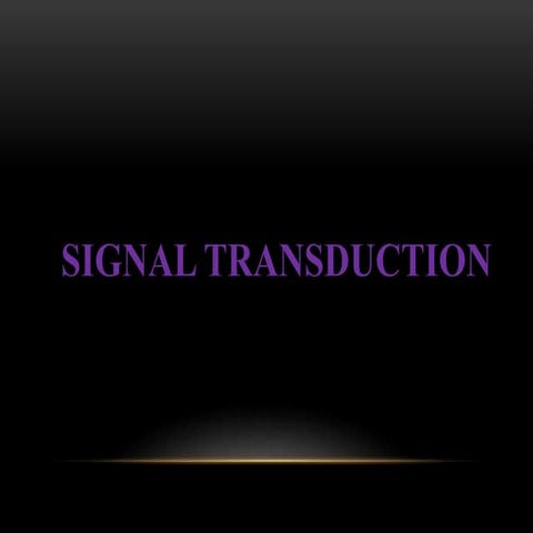  Signal transduction... an introduction