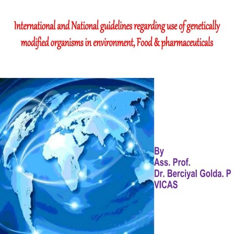  International and National guidelines regarding use of genetically modified ...