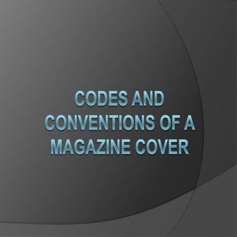 Codes and Conventions of Magazine