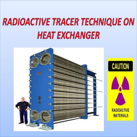 RADIOACTIVE TRACER TECHNIQUE ON HEAT EXCHANGER