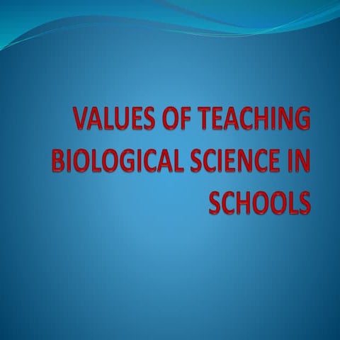 values of teaching biological science in schools