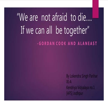 We are  not afraid  to die