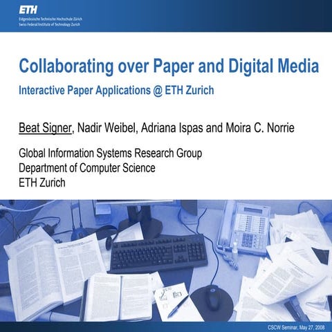 Collaborating over Paper and Digital Media - Interactive Paper Applications @...