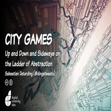 City Games: Up and Down and Sideways on the Ladder of Abstraction