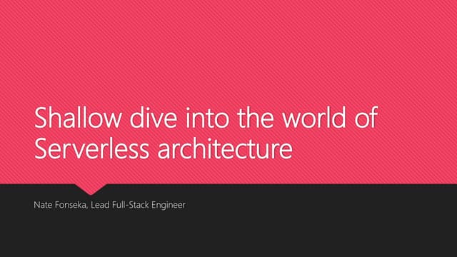 Shallow Dive in to Serverless Architecture