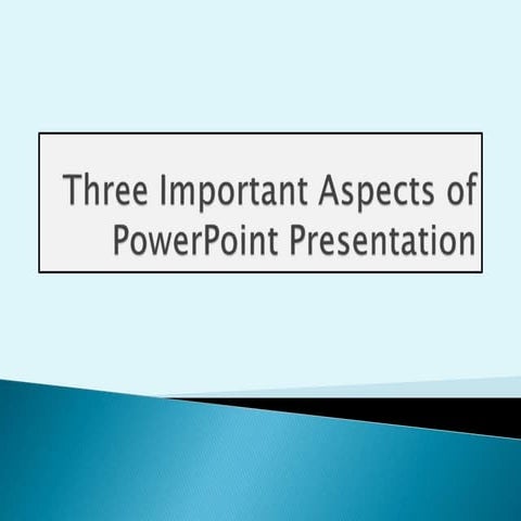 Three Aspects of PowerPoint Presentation | PPT