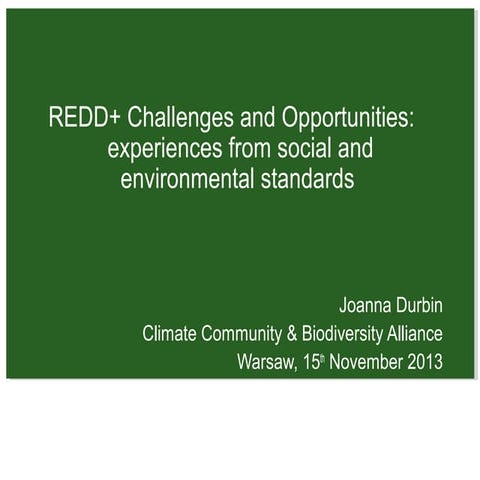 REDD+ Challenges and Opportunities: experiences from social and environmental...