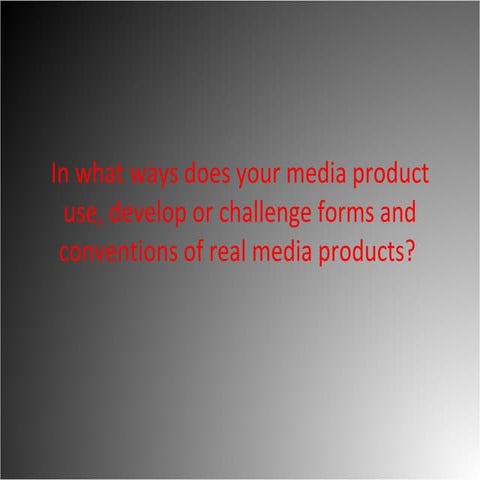 Develop or challenge conventions