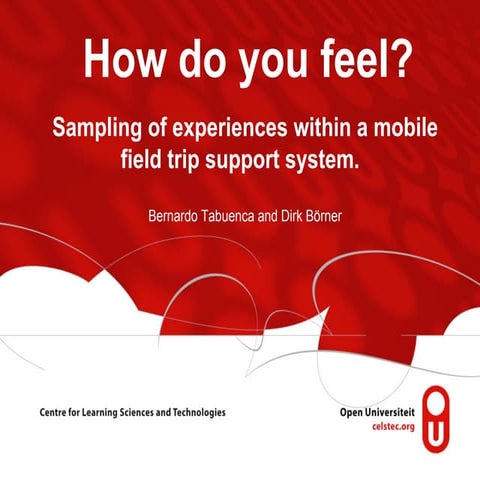 How do you feel?  Sampling of experiences within a mobile field trip support ...