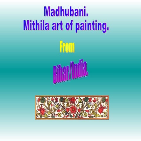 Madhubani, the mithila art from India.