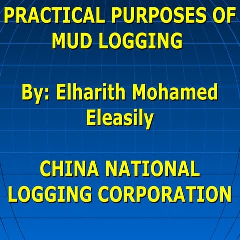 Presentation1 practical purposes of mud logging