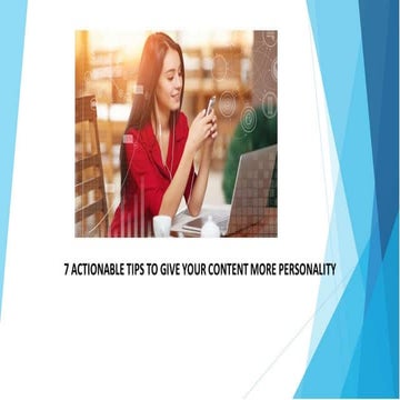 7 ACTIONABLE TIPS TO GIVE YOUR CONTENT MORE PERSONALITY