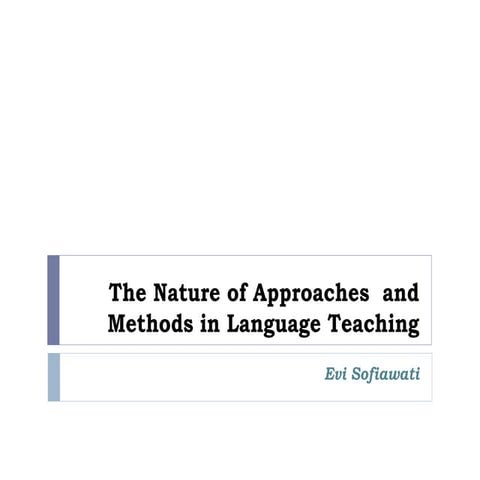 The Nature of Approaches & Methods in Language Teaching