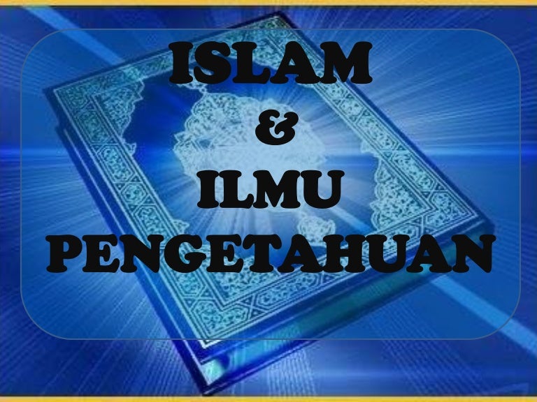 Integrasi Islam Dan Ilmu Pengetahuan