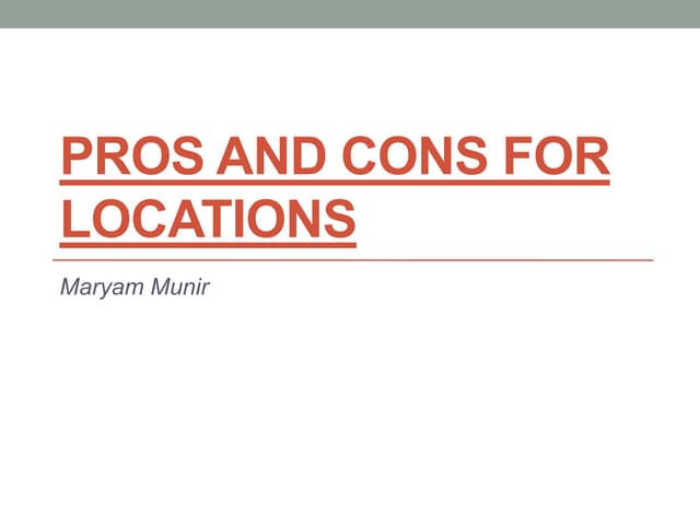 Pros and cons of location