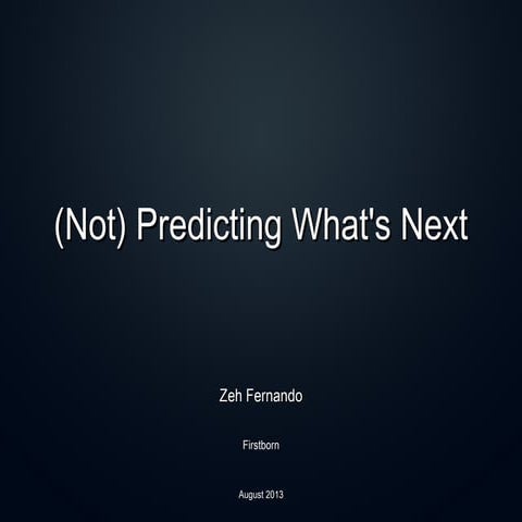 (Not) Predicting What's Next