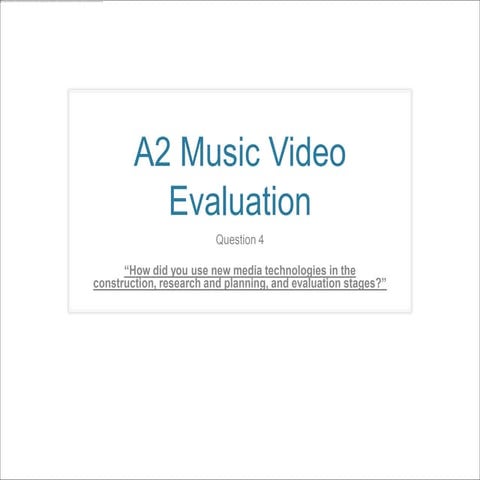 Question 4 - How did you use new media technologies in the construction, rese...