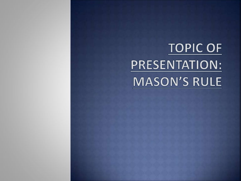 MASON’S RULE