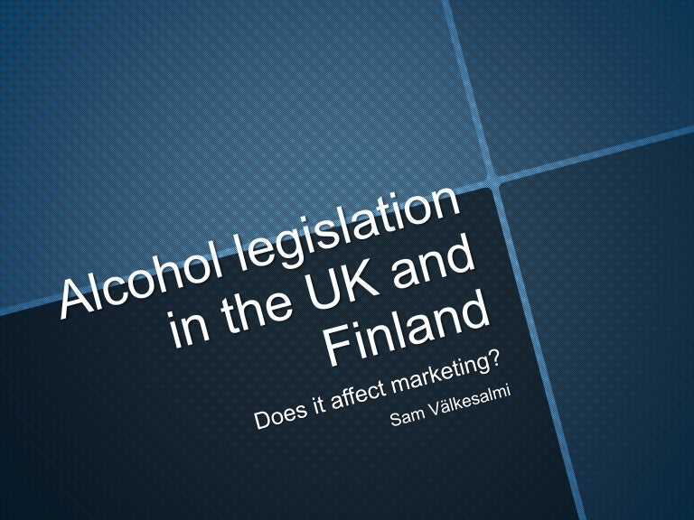 Alcohol legislation in the UK (Scotland) and Finland