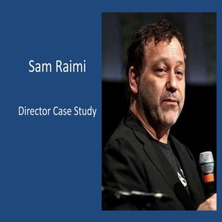 Sami Raimi Director Case Study