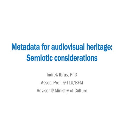 Metadata for audiovisual heritage: Semiotic considerations