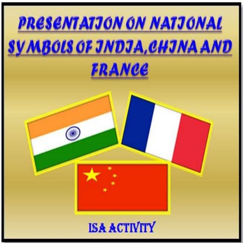 Presentation on National symbols of India, China and France