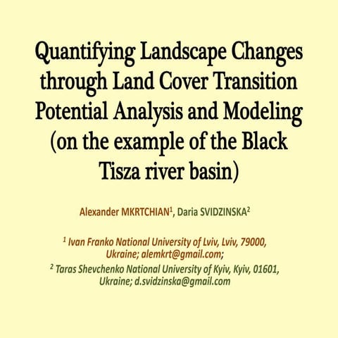 Quantifying Landscape Changes through Land Cover Transition Potential Analysi...