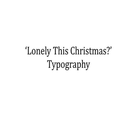 Lonely This Christmas?- Typography