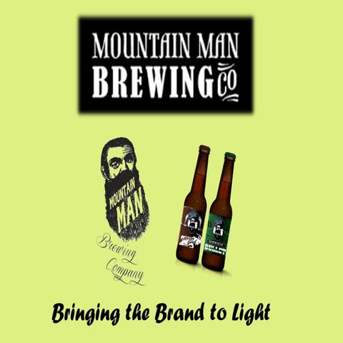 Mountain Man Brewing Company:Bringing the Brand to Light