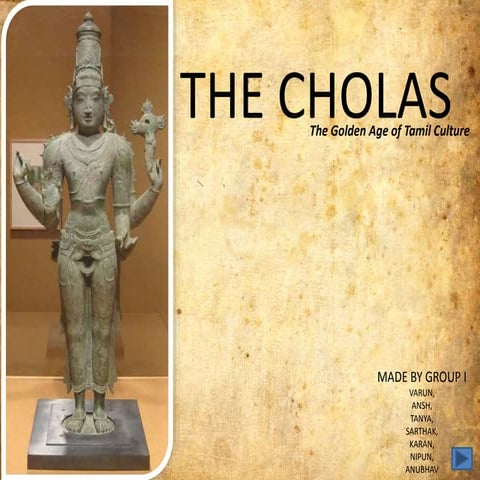 The Chola Dynasty  (Golden age of tamil culture)