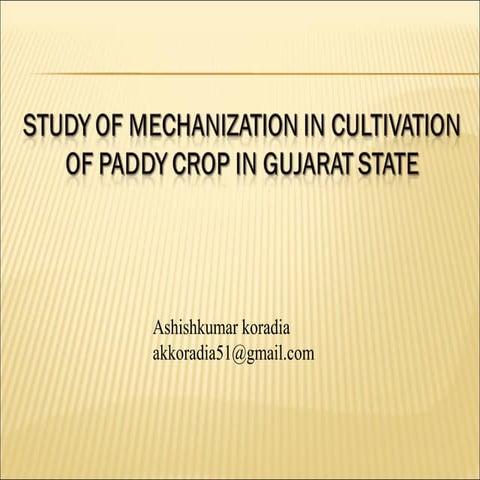 Case Study on mechanization in cultivation of paddy crop in gujarat state