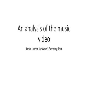 An analysis of the music video:Jamie Lawson  Wasn’t Expecting That 