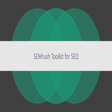 Presentation on - SEMrush toolkit for SEO by Samreen