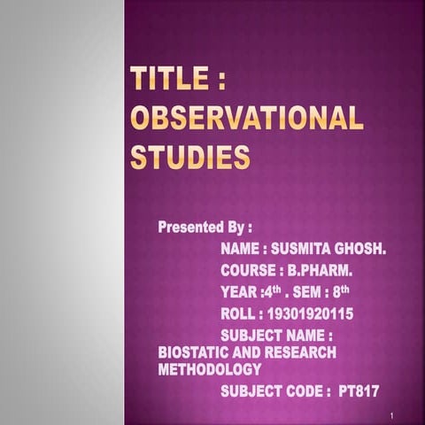 Observational studies.Biostatic and research methodology