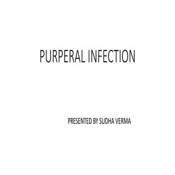 PURPERAL INFECTION Postpartum infection also called puerperal infection