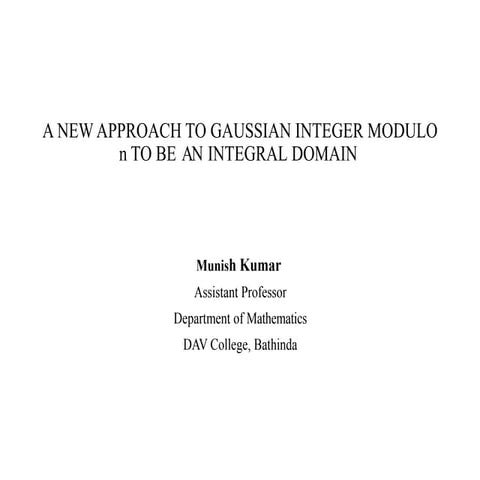 A New Approach to Gaussian Integer Modulo n as an Integral Domain | PPTX