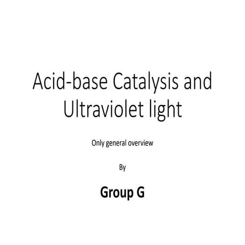 Acid Base Catalysis   and ultraviolet u .v light