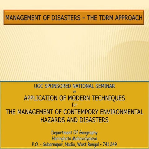 MANAGEMENT OF DISASTERS – THE TDRM APPROACH
