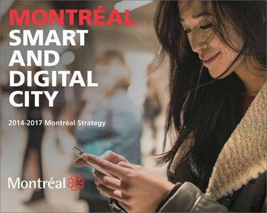 Presentation - Montréal Smart and Digital City : 2014-2017 Montréal Strategy