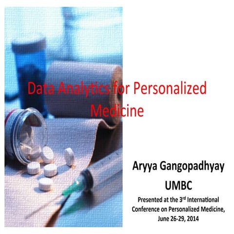 Data	Analytics for Personalized Medicine by Aryya Gangopadhyay, PhD