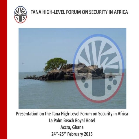 Presentation on the Tana High-Level Forum on Security in Africa. 