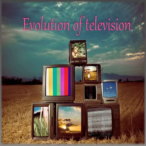 Evolution Of Television | PPTX