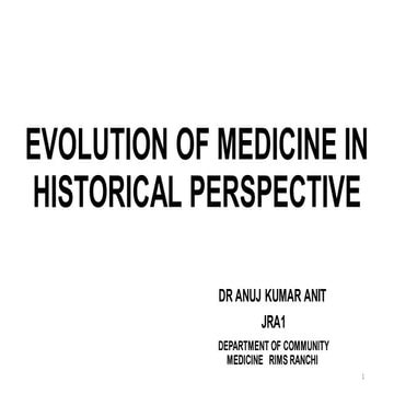 EVOLUTION OF MEDICINE IN HISTORICAL PERSPECTIVE