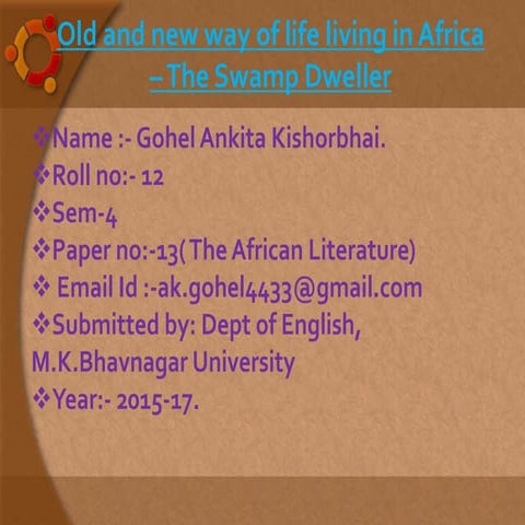 Old and New way of life living in Africa - The Swamp Dweller.