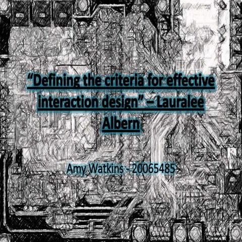 “Defining the criteria for effective interaction design” – Lauralee Albern
