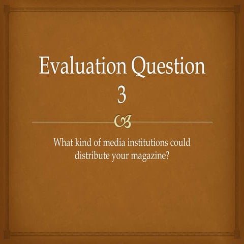 Evaluation Question 3